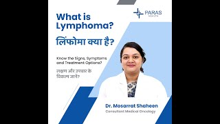 What is Lymphoma Cancer Symptoms Treatment amp Tips Dr Mosarrat Shaheen  Paras Health Patna [upl. by Aicnerolf]