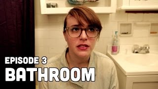 Episode 3  Bathroom [upl. by Cj]