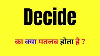 Decide Word Meaning in Hindi  Decide Ka Matlab Kya Hota Hai  What Is Decide [upl. by Peoples558]