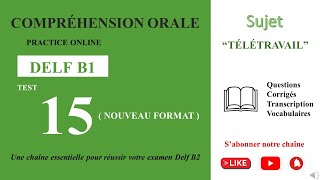 DELF B1  Compréhension oraleNouveau Format Test 15  TÉLÉTRAVAIL [upl. by Gib96]