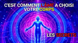 ✨🔍Découvrez le SECRET de la raison pour laquelle lÂME a choisi votre Corps Révélé 🌟💫 [upl. by Lodie]