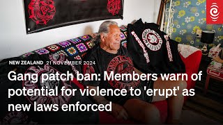 Gang patch ban Members warn of potential for violence to erupt as new laws enforced  RNZ [upl. by Natassia644]