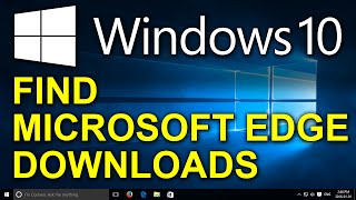 ✔️ Windows 10  How to Find Your Downloads in Microsoft Edge [upl. by Silloc]