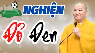 Lời Khuyên Cho Gia Đình Có Người Nhà Mê Cá Độ Đá Banh NÊN XEM  Giảng Sư Thích Phước Tiến [upl. by Wendye304]