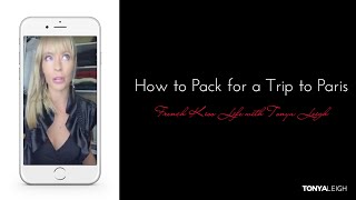 How to Pack for a Trip to Paris  French Kiss Life with Tonya Leigh [upl. by Aurita138]