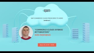 SAP Commerce Cloud from zero to Hero Commerce Cloud Hybris Mythbusters [upl. by Tung]