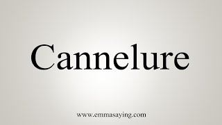 How To Say Cannelure [upl. by Auqenat]