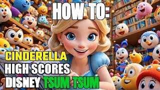 Cinderellas High Score Mastery with a Revolutionary Swiping Technique in Disneys Tsum Tsum [upl. by Asiralc]