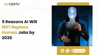 5 Reasons AI Will NOT Replace Human Jobs by 2030 II AI CERTs AIJobs Jobmarket BlockchainExpert [upl. by Earaj608]