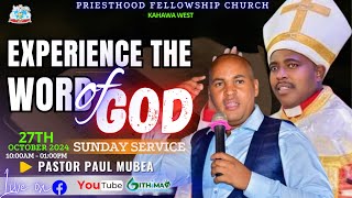 EXPERIENCE THE WORD OF GOD  SUNDAY SERVICE 27th October  PRIESTHOOD FELLOWSHIP CHURCH [upl. by Ayaros]