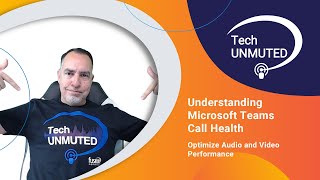 Understanding Microsoft Teams Call Health to Optimize Audio and Video Performance [upl. by Fransen]