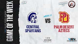 LIVE Central Spartans vs Palm Desert Aztecs 2024 VSN FOOTBALL GOTW [upl. by Chadwick]