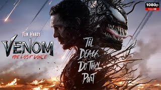 Venom The Last Dance Full Movie 2024  New Hollywood Movie  Facts and Review [upl. by Inaj459]