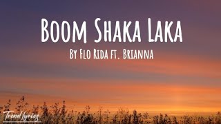 Flo Rida  Boom Shaka Laka  ft Brianna  Trend lyrics [upl. by Arsuy]