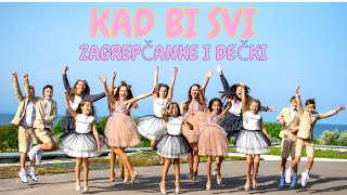 KAD BI SVI  ZAGREPČANKE I DEČKI Official music video [upl. by Rasaec117]