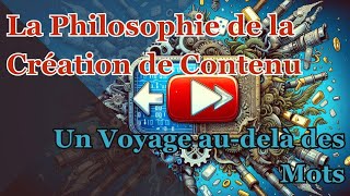 La Philosophie de la Création de Contenu  Un Voyage audelà des Mots [upl. by Fricke]