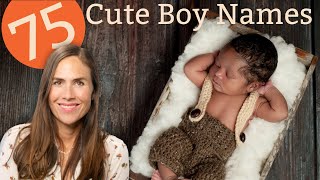 75 CUTE BABY BOY NAMES  Names amp Meanings [upl. by Htrap441]