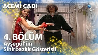 Ayşegülün Sihirbazlık Gösterisi  Acemi Cadı 4 Bölüm [upl. by Atnim51]