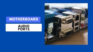 Motherboards Audio ports and codecs [upl. by Sigvard]