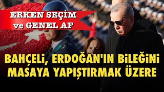 BAHÇELİ ERDOĞANIN BİLEĞİNİ MASAYA YAPIŞTIRMAK ÜZERE ERKEN SEÇİM VE GENEL AF GÜNDEMLİ SERT POLEMİK [upl. by Ayian]