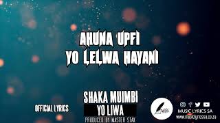 SHAKA MUIMBI  YO LIWA  OFFICIAL LYRICS [upl. by Wolliw]