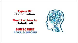 Types of Socialization  Socialization  Lecture in UrduHindi [upl. by Ocsicnarf]