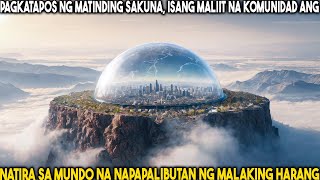 Pagkatapos Ng Matinding Sakuna Isang Maliit Na Lupain Ang Natira Sa Mundo Na Napapalibutan Ng Harang [upl. by Leno10]