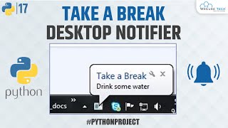 How to Create Take a Break Desktop Notification System in Python  Python Project [upl. by Aidne]