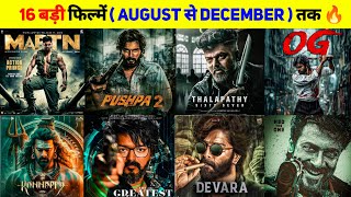 16 Upcoming BIGGEST Movies Release  August To December  2024  Upcoming South amp Bollywood Movies [upl. by Teemus]