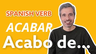 How to Use ACABAR and ACABAR DE Ive just in Spanish [upl. by Eelrebmyk]