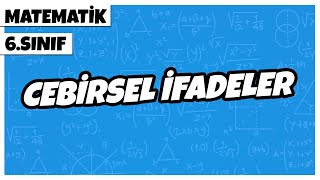 6 Sınıf Matematik  Cebirsel İfadeler  2022 [upl. by Noimad]