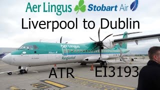 Aer Lingus Regional ATR 72600 Liverpool to Dublin  Full Flight [upl. by Arol]