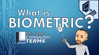 Mr Long Computer Terms  What is Biometric [upl. by Shepperd]