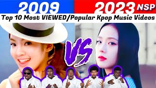 Top 10 Most VIEWEDPopular Kpop Music Videos From Year  20092023  Reaction [upl. by Rome504]