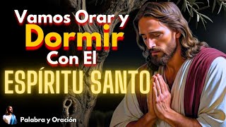 🙏Oración Para Dormir Duerme Con el Espíritu Santo y en la Paz de Dios [upl. by Kryska]