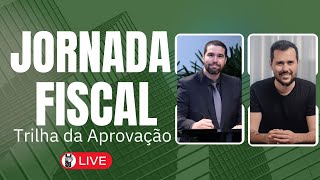 Jornada Fiscal  Trilha da Aprovação ao Vivo [upl. by Atolrac]