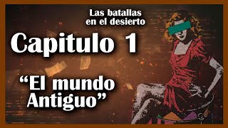 LAS BATALLAS EN EL DESIERTO ❣️💃  AUDIOLIBRO COMPLETO 📖📚  CAPITULO 1 EL MUNDO ANTIGUO ❣️💃 [upl. by Andrien852]