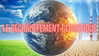 Le Réchauffement Climatique  Ce Que Vous Devez Savoir [upl. by Relyt]