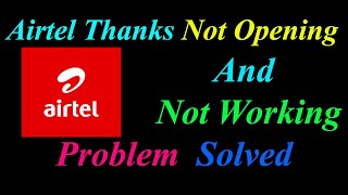 How to Fix Airtel App Not Opening  Loading  Not Working Problem in Android Phone [upl. by Zack]