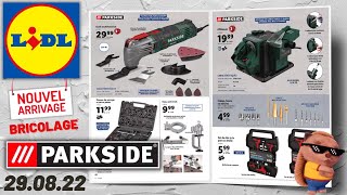 LIDL PARKSIDE CATALOGUE BRICOLAGE ARRIVAGE DE LA SEMAINE DU 29 AOÛT 2022 [upl. by Zenia]