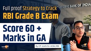 Full Proof Strategy to Crack RBI Grade B Exam  Score 60 Marks in GA  By CP Joshi Ex AGM RBI [upl. by Yerggoeg]