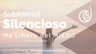 ✅ Audio Subliminal SILENCIOSO para Liberarse del MIEDO y la Culpa  ✨ YO SOY LIBRE ✨ [upl. by Volding]