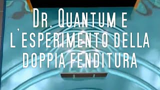 Dr Quantum e lesperimento della doppia fenditura double slit experiment  Tutorial [upl. by Leanna]