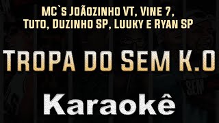 Tropa do Sem KO  Karaoke Playback Instrumental Letra [upl. by Tisbe970]