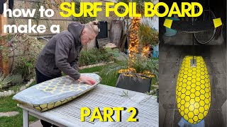 How to build a full carbon surffoil board Part 2 [upl. by Otecina]