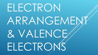 Electron Arrangement amp Valence Electrons [upl. by Rhyne459]