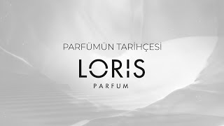 LORIS PARFÜM  PARFÜMÜN TARİHÇESİ [upl. by Fredela]