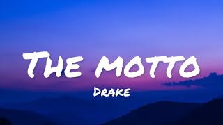 Drake  The Motto lyrics [upl. by Ayotnahs]