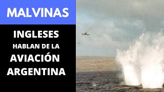 Malvinas Ingleses hablan de la Aviación Argentina [upl. by Verney794]