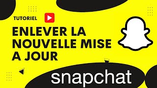 Comment enlever la nouvelle mise a jour Snapchat et revenir à lancienne version [upl. by Llerrem245]